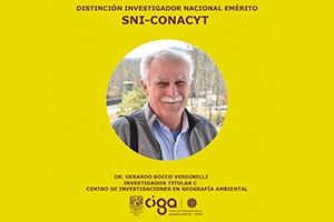 Distinción Investigador Nacional Emérito SNI-CONACYT: Dr. Gerardo Bocco