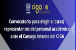 Convocatoria para elegir a los(as) representantes del personal académico ante el Consejo Interno del CIGA