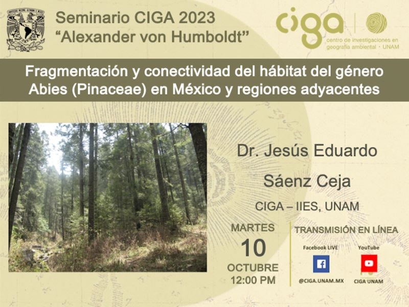 Seminario CIGA "Alexander von Humboldt": Fragmentación y conectividad del hábitat del género Abies (Pinaceae) en México y regiones adyacentes