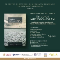 Presentación del libro: &quot;Estudios Michoacanos XVI; configuraciones territoriales de la Cultura Política del estado de Michoacán&quot;