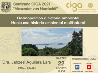 Seminario CIGA &quot;Alexander von Humboldt&quot;: Cosmopolítica e historia ambiental. Hacia una historia ambiental multinatural