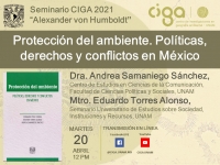 Seminario CIGA &quot;Alexander von Humboldt&quot;: &quot;Protección del ambiente. Políticas, derechos y conflictos en México”
